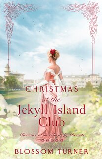Front cover_Christmas at the Jekyll Island Club
