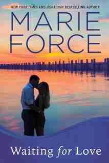Waiting for Love (Gansett Island Series, Book 8): Gansett Island Series, Book 8 by Marie Force