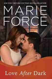 Love After Dark: Gansett Island Series, Book 13 by Marie Force