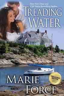 Treading Water (Treading Water Series, Book 1): Treading Water Series, Book 1 by Marie Force