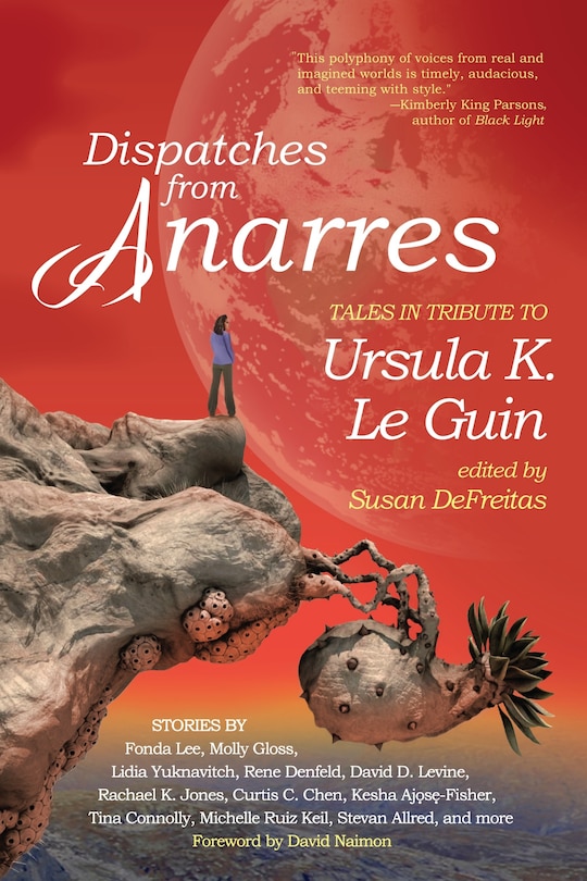 Front cover_Dispatches From Anarres: Tales In Tribute To Ursula K. Le Guin