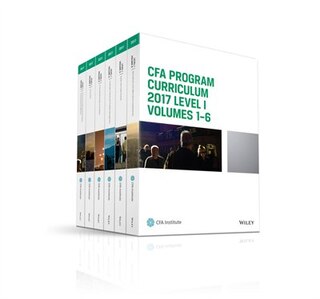 CFA Program Curriculum 2017 Level I, Volumes 1 - 6