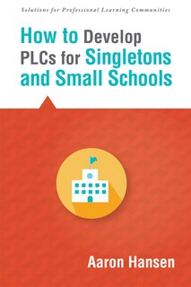 Couverture_HOW TO DEVELOP PLCS FOR SINGLETONS AND SMALL SCHOOLS
