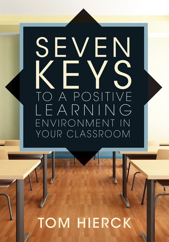 Front cover_Seven Keys To A Positive Learning Environment In Your Classroom