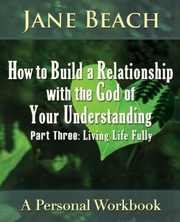 Front cover_How to Build a Relationship with the God of Your Understanding