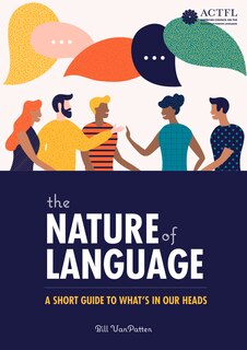 Front cover_The Nature of Language: A Short Guide to What's in Our Heads