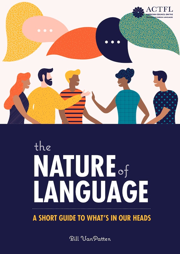 Front cover_The Nature of Language: A Short Guide to What's in Our Heads