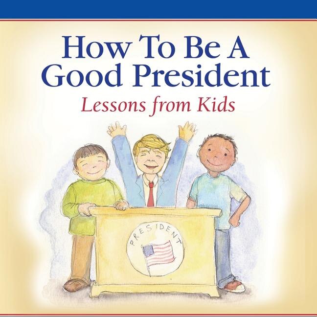 Couverture_How To Be A Good President