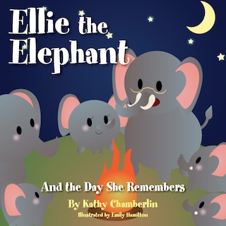 Front cover_Ellie The Elephant And The Day She Remembers