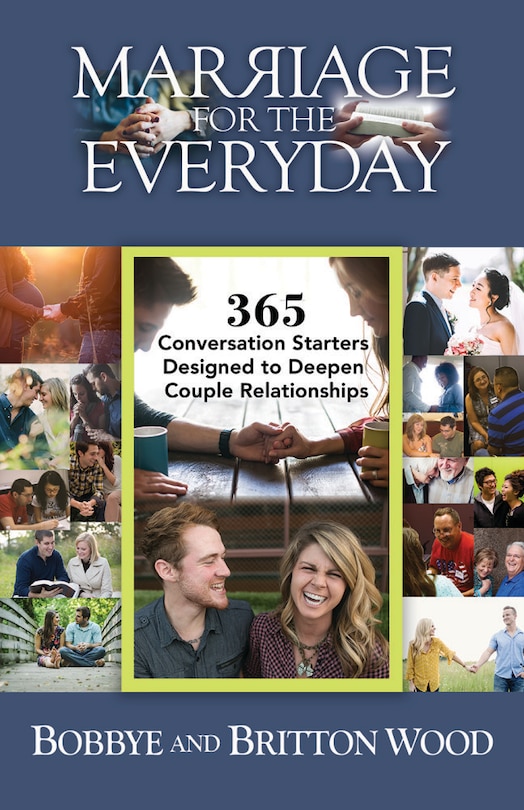 Marriage For The Everyday: 365 Conversation Starters Designed To Deepen Couple Relationships
