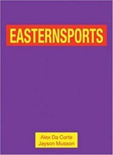 Front cover_Alex Da Corte and Jayson Musson: Easternsports