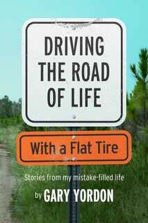 Couverture_Driving The Road Of Life With A Flat Tire