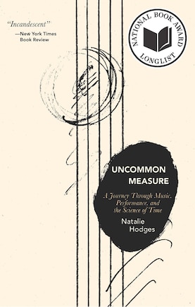 Uncommon Measure: A Journey Through Music, Performance, And The Science Of Time