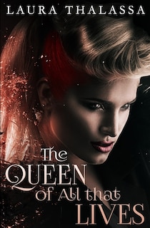 Front cover_The Queen of All that Lives