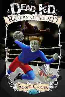Dead Jed: Return Of The Jed by Scott Craven
