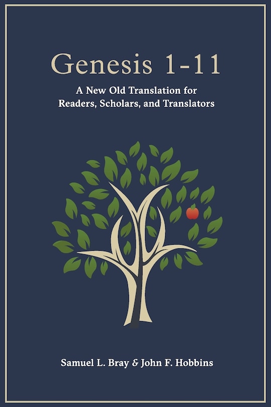 Genesis 1-11: A New Old Translation For Readers, Scholars, And Translators