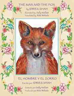 The Man and the Fox -- El hombre y el zorro: English-Spanish Edition by Idries Shah