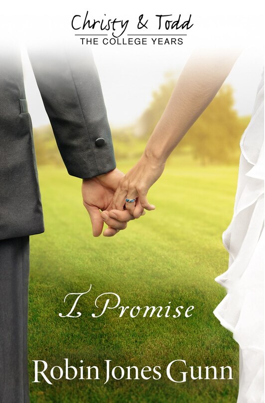 Couverture_I Promise Christy & Todd: College Years Book 3