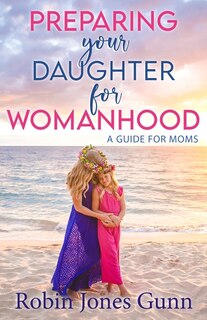Front cover_Preparing Your Daughter For Womanhood