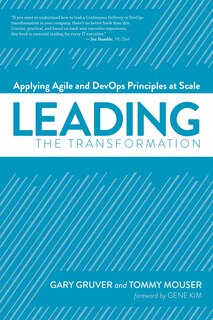 Leading The Transformation: Applying Agile And Devops Principles At Scale image number 0