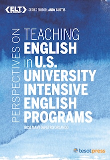 Perspectives On Teaching English In U.s. University Intensive English Programs