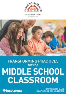 Front cover_Transforming Practices For The Middle School Classroom