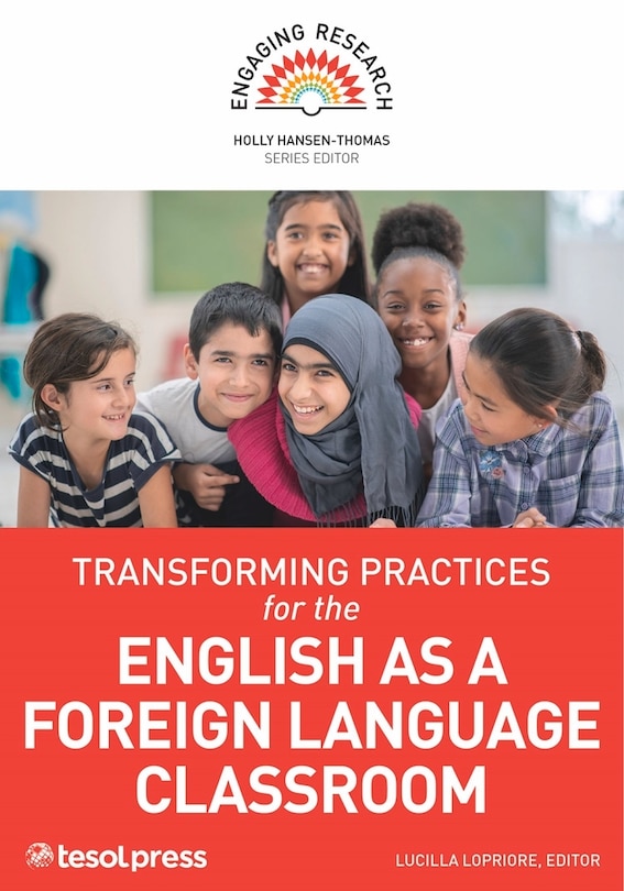 Transforming Practices for the English as a Foreign Language Classroom