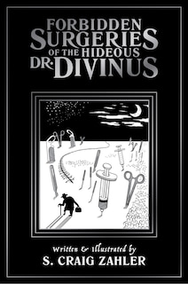 Front cover_Forbidden Surgeries Of The Hideous Dr. Divinus