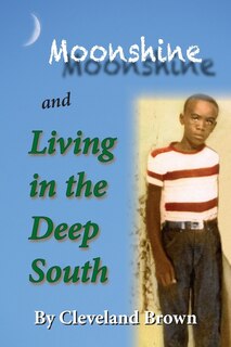 Front cover_Moonshine and Living in the Deep South