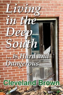 Couverture_Living in the Deep South Is Hard and Dangerous