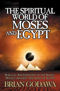 Front cover_The Spiritual World of Moses and Egypt