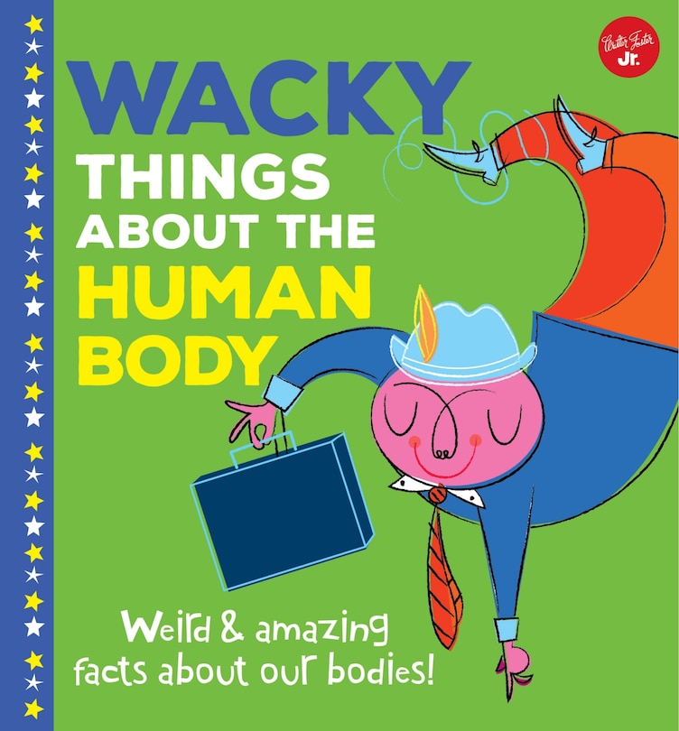 Front cover_Wacky Things about the Human Body