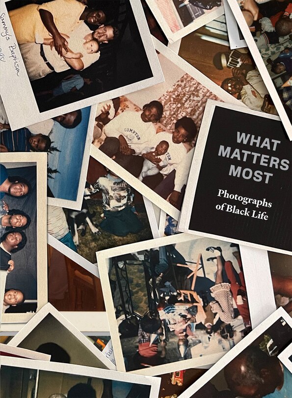 Couverture_What Matters Most: Photographs Of Black Life