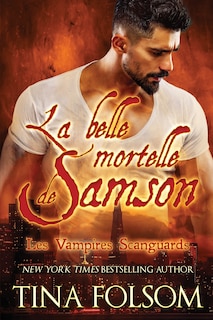 Couverture_La belle mortelle de Samson (Les Vampires Scanguards - Tome 1)