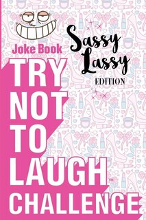 Couverture_Try Not to Laugh Challenge - Sassy Lassy Edition