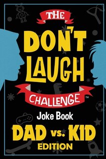 Couverture_The Don't Laugh Challenge - Dad Vs. Kid Edition