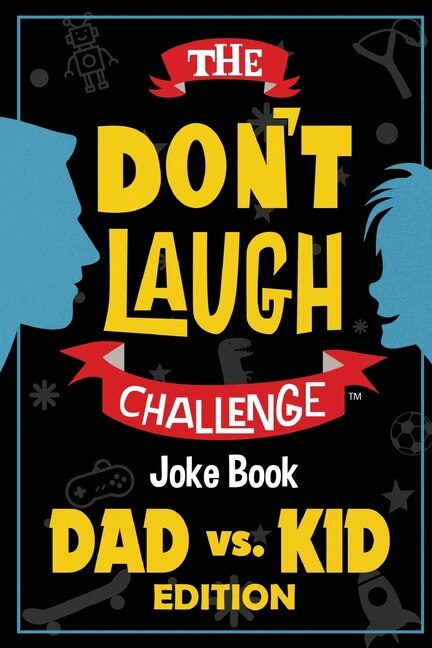Couverture_The Don't Laugh Challenge - Dad Vs. Kid Edition