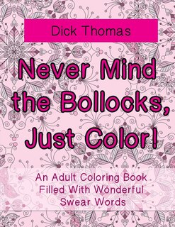 Front cover_Never Mind the Bollocks, Just Color!