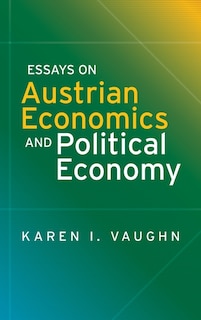 Front cover_Essays on Austrian Economics and Political Economy