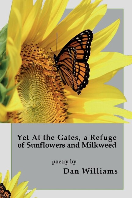 Couverture_Yet at the Gates, a Refuge of Sunflowers and Milkweed