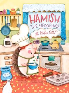 Front cover_Hamish The Hedgehog, The Kitchen Critter