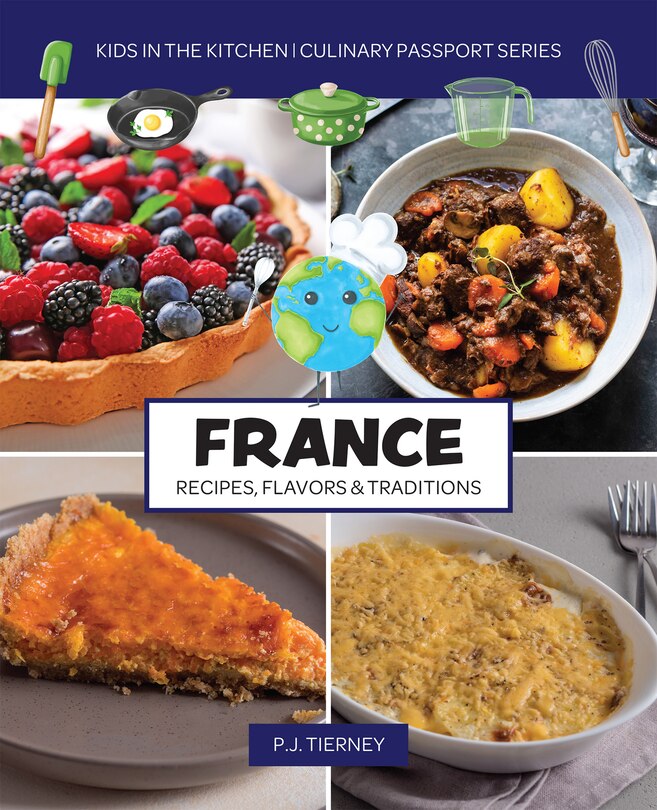 Front cover_France, Recipes, Flavors, & Traditions