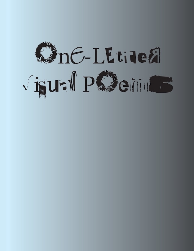 Front cover_One-Letter Visual Poems