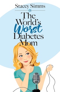 Couverture_The World's Worst Diabetes Mom