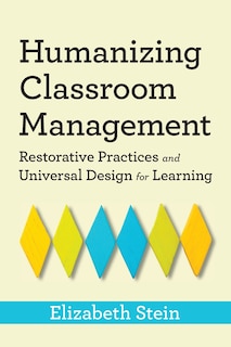 Humanizing Classroom Management: Restorative Practices and Universal Design for Learning