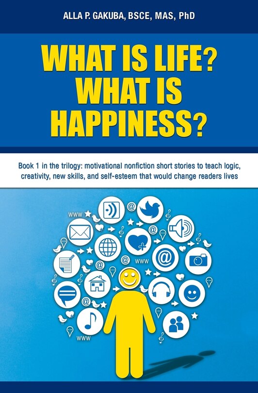Front cover_What Is Life? What Is Happiness?