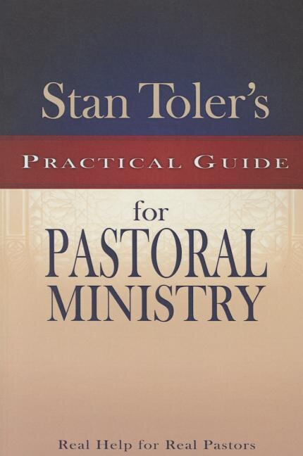 Front cover_Stan Toler's Practical Guide to Pastoral Ministry