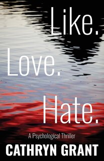 Couverture_Like. Love. Hate. (A Psychological Thriller)