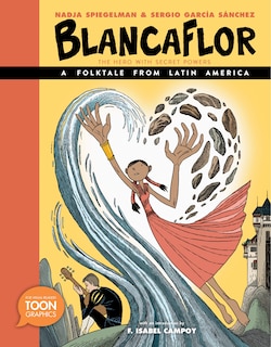 Front cover_Blancaflor, The Hero with Secret Powers: A Folktale from Latin America