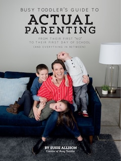 Couverture_Busy Toddler's Guide To Actual Parenting